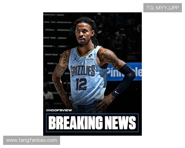 莫兰特全场手感平平仍稳健输出罚球全中砍下19分助力球队取胜